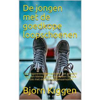 Loopschoenen jongens De jongen met goedkope loopschoenen. Bjorn Kiggen, Paperback 9798648560222