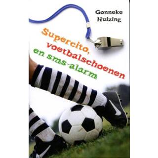 Voetbalschoenen Supercito, en sms-alarm 9789025112899