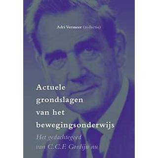 👉 Gordijn Actuele grondslagen van het bewegingsonderwijs.. gedachtegoed C.C.F. nu, Paperback 9789490951627