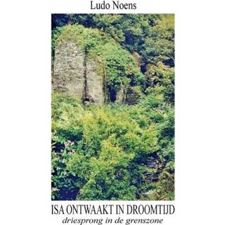 👉 Boek Isa ontwaakt in Droomtijd - Ludo Noens (9081372343) 9789081372343