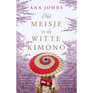 Witte nederlands Ana Johns meisjes Het meisje in de kimono 9789026150104