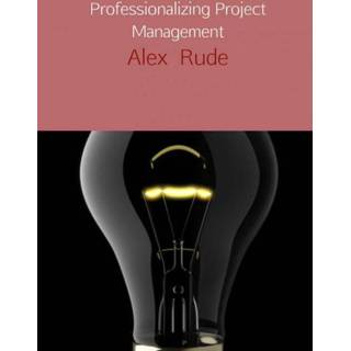 Mannen Professionalizing project management - Alex Rude ebook 9789402103984