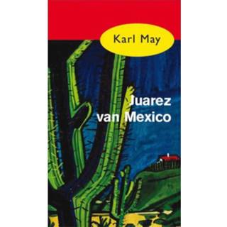 👉 Juarez Van Mexico - Karl May 9789031500284