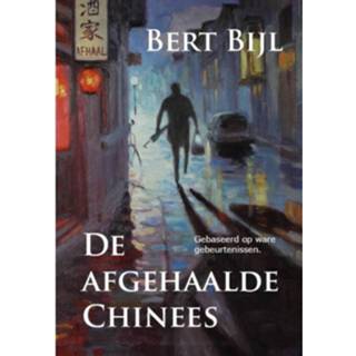 👉 Bijl De Afgehaalde Chinees - Bert 9789490902605