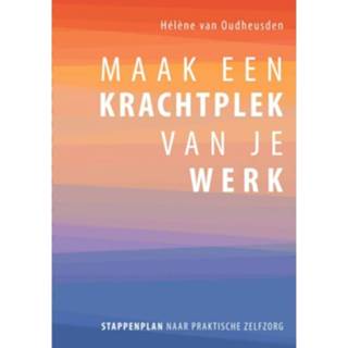 👉 Maak Een Krachtplek Van Je Werk 9789081440004