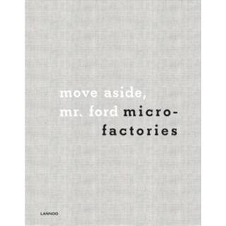 👉 Move Aside, Mr. Ford Microfactories 9789401437011