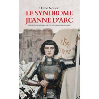 👉 Le Syndrome Jeanne D Arc - Ludo Noens 9789463383189