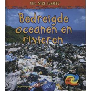 👉 Bedreigde oceanen en rivieren - Angela Royston (ISBN: 9789055665853)