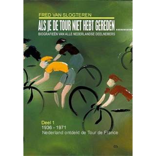 👉 Als je de Tour niet hebt gereden, dan... - Fred van Slogteren (ISBN: 9789462170667) 9789462170667