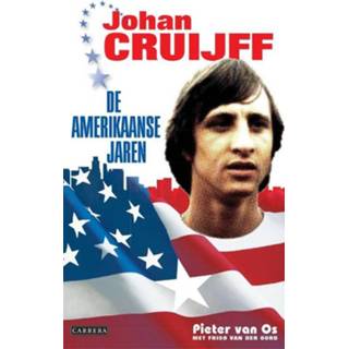 👉 Johan Cruijff, De Amerikaanse jaren - Pieter van Os (ISBN: 9789049970383) 9789049970383