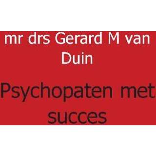 👉 Lesboek Psychopaten Met Succes Praktijk - GM van Duin (ISBN: 9789491461132) 9789491461132