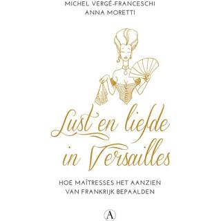 👉 Lust en liefde in Versailles - Anna Moretti, Michel Vergé-Franceschi (ISBN: 9789025301507) 9789025301507