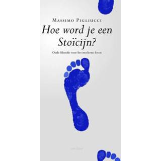 👉 Hoe word je een stoïcijn? - Massimo Pigliucci (ISBN: 9789025905675) 9789025905675