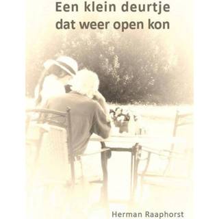 👉 Klein Een deurtje dat weer open kon. - Herman Raaphorst (ISBN: 9789081953009) 9789081953009