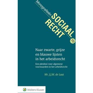 👉 Naar zwarte, grijze en blauwe lijsten in het arbeidsrecht - Boek J.J.M. de Laat (901313968X)