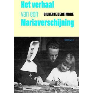 👉 Het verhaal van een Mariaverschijning - Gilberte Degeimbre (ISBN: 9789085284741)