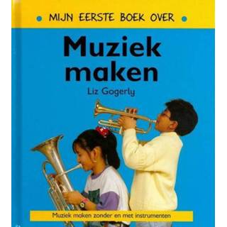 👉 Boek Mijn eerste over muziek maken - Liz Gogerly (9054958138) 9789054958130