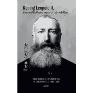 👉 Rubber rood Koning Leopold II, van constitutioneel monarch tot roofridder. rubber: de exploitatie Kongo vrijstaat (1885 - 1908), Theo Gerritse, Paperback 9789461539977