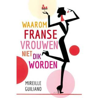 👉 Vrouwen Waarom Franse niet dik worden - Mireille Guiliano (ISBN: 9789044969566) 9789044969566