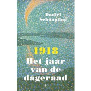 👉 1918 Het jaar van de dageraad - Daniel Schönpflug (ISBN: 9789023465959) 9789023465959