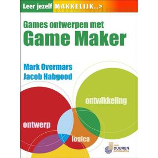 👉 Games ontwerpen met Game Maker - J. Habgood, M. Overmars (ISBN: 9789059402843) 9789059402843