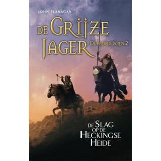 👉 Grijze De Jager - vroege jaren 2 Slag op Heckingse Heide John Flanagan (ISBN: 9789025766030) 9789025766030