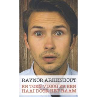 👉 En toen vloog er een haai door het raam - Raynor Arkenbout (ISBN: 9789461850676)