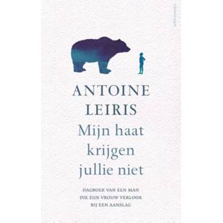 Mijn haat krijgen jullie niet - Antoine Leiris (ISBN: 9789045032849) 9789045032849
