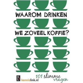 👉 Waarom drinken we zoveel koffie? - (ISBN: 9789461561701) 9789461561701