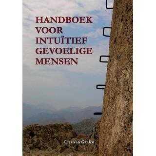 👉 Handboek voor intuïtief gevoelige mensen - Cees van Gaalen (ISBN: 9789082820508) 9789082820508