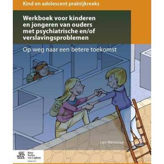 👉 Werkboek kinderen ouders voor en jongeren van met psychiatrische en/of verslavingsproblemen - Lies Wenselaar (ISBN: 9789036809900) 9789036809900