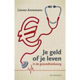 Je geld of leven in de gezondheidszorg - Lieven Annemans ebook 9789461315069