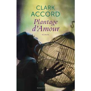 👉 Plantage d'amour - Clark Accord (ISBN: 9789038893730)