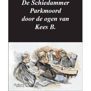 👉 De Schiedammer Parkmoord door ogen van Kees B. - (ISBN: 9789492182876) 9789492182876