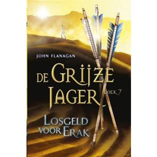 👉 Grijze De Jager 7 - Losgeld Voor Erak John Flanagan (ISBN: 9789025747084) 9789025747084
