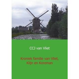 👉 Kroniek familie van Vliet, Klijn en Koreman - C.C.J. van Vliet (ISBN: 9789461935823)