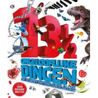 👉 13 ½ Ongelooflijke Dingen Die Je Moet Weten Over Alles - (ISBN: 9789401450089) 9789401450089