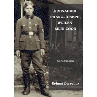 👉 Grenadier Franz-Joseph, Wijlen Mijn Zoon