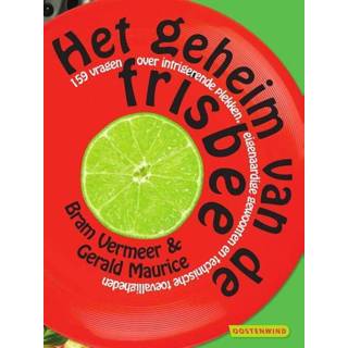 👉 Het geheim van de frisbee - Bram Vermeer, Gerald Maurice (ISBN: 9789491481086)
