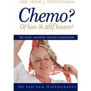 👉 Boek Chemo of kan ik zelf kiezen - H.J. Trentelman (9079872016) 9789079872015