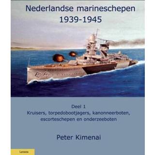 👉 Nederlandse Marineschepen 1940-1945 - Peter Kimenai (ISBN: 9789086162314) 9789086162314