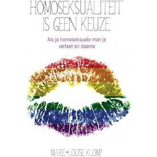 👉 Homoseksualiteit is geen keuze - Klomp Marie-Louise (ISBN: 9789463892827)