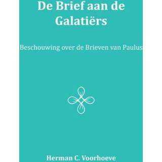👉 De Brief aan Galatiërs - Herman C. Voorhoeve (ISBN: 9789057193323) 9789057193323