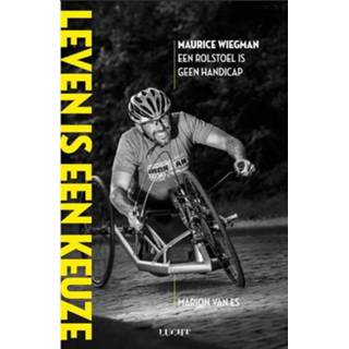 👉 Leven is een keuze - Marion van Es, Maurice Wiegman (ISBN: 9789491729645) 9789491729645