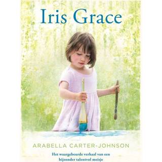 👉 Iris Grace - Arabella Carter-Johnson (ISBN: 9789021562629) 9789021562629
