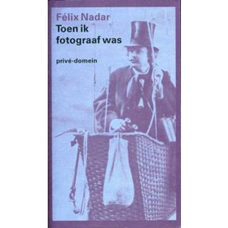 👉 Toen ik fotograaf was - Felix Nadar (ISBN: 9789029593151) 9789029593151