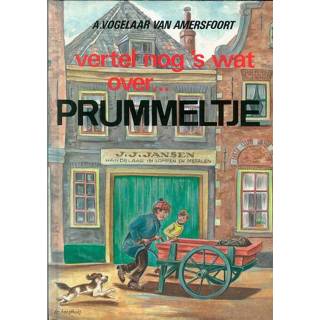 👉 Vertel nog 's wat over Prummeltje - A. Vogelaar-van Amersfoort (ISBN: 9789402900477) 9789402900477