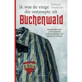 👉 Ik was de enige die ontsnapte uit Buchenwald - Edmond Vandievoet (ISBN: 9789492159410) 9789492159410