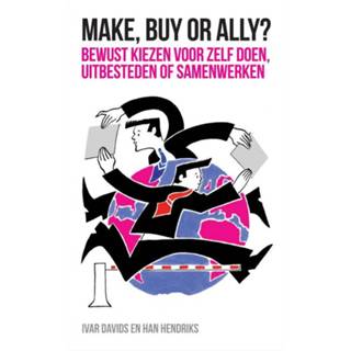 👉 Make, buy or ally? - Han Hendriks, Ivar Davids (ISBN: 9789463010450) 9789463010450