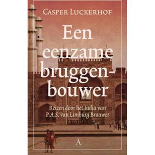 👉 Een eenzame bruggenbouwer - Casper Luckerhof (ISBN: 9789025301170) 9789025301170